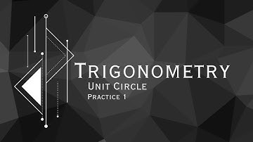 Trigonometry: Unit Circle Practice 1