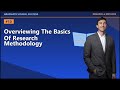 OVERVIEWING THE BASICS OF RESEARCH METHODOLOGY