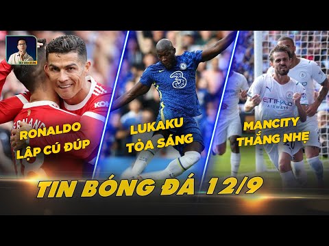TIN BÓNG ĐÁ 12/9: RONALDO LẬP CÚ ĐÚP NGÀY RA MẮT MU, LUKAKU TỎA SÁNG, MANCITY THẮNG NHẸ LEICESTER