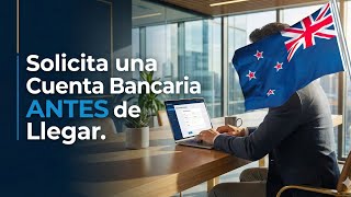 Cómo Hacer la Pre-Apertura de tu Cuenta Bancaria en Nueva Zelanda (Paso a Paso)