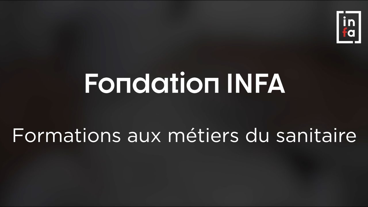Fondation INFA - formations aux métiers du sanitaire - YouTube