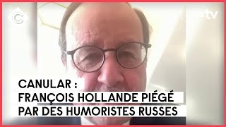 François Hollande piégé par des humoristes russes - Le 5/5 - C à Vous - 07/04/2023