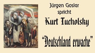 Kurt Tucholsky „Deutschland erwache!“
