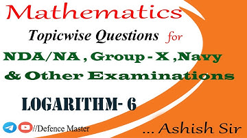 Logarithm -6 ||  Topicwise Questions  for NDA/NA, Airforce ,Navy & Other Exams(JEE) || By ASHISH SIR
