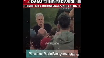 GUNCANG DUNIA !!! MOURINHO BELA TIMNAS INDONESIA