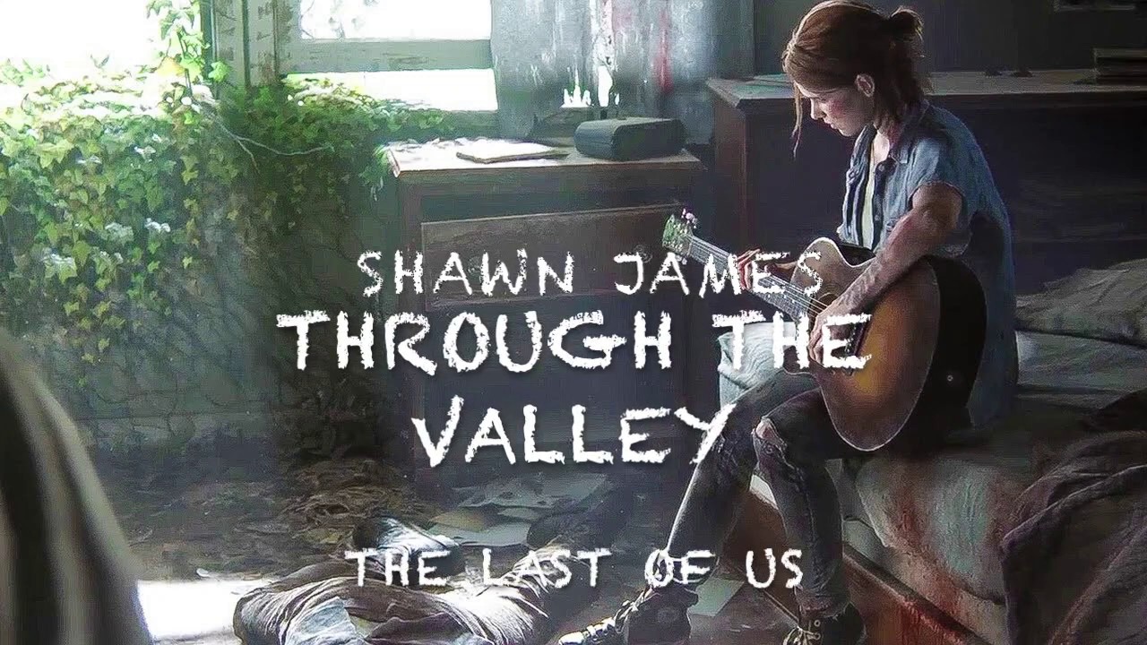 Through the valley Shawn James Karaoke original key (the last of us