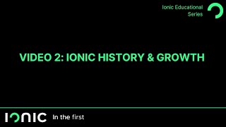 IONIC Educational Series Ep.2: Ionic History and Growth