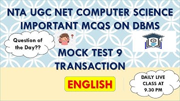 (Mock Test 9) NTA UGC NET Computer Science |  DBMS MCQs | TNSET 2021 | TRANSACTION