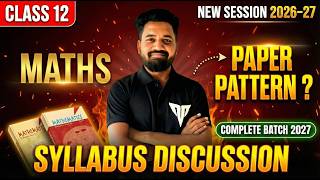 Class 12 Maths 2026-27🔥 | Toppers Plan + Full Syllabus Strategy | Complete Batch 2027