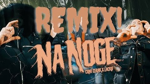 Crni Cerak feat. Lacku - Na Noge (REMIX)