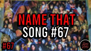 NAME THAT SONG!🎤🎶🎸🥁 NO. 67