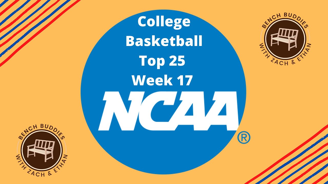College Basketball Top 25 Rankings Week 17 YouTube