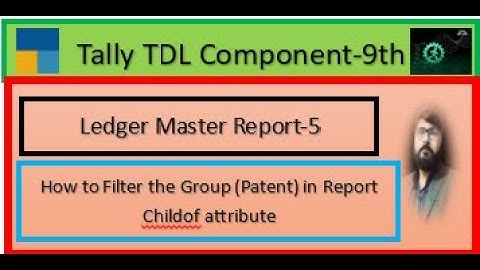 Tally TDL Component || (Ledger Master Report-5th) (How to Filter Group in Our Ledger Master Report)