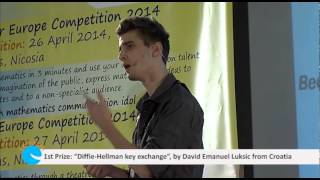 MATHFactor 2014 Age 14-18 -David Luksic-Diffie-Hellman Key Exchange,Croatia - First Prize Winner