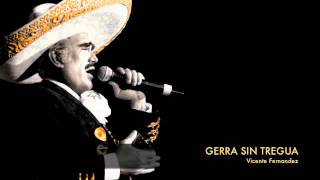 Vicente Fernandez - Gerra Sin Tregua