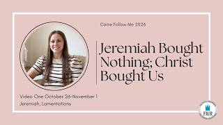 Come, Follow Me with FAIR – Jeremiah 31–33; 36–39; Lamentations 1; 3 – Video 1 – Autumn Dickson