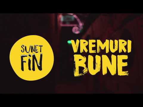 Sunet Fin - Vremuri Bune (Videoclip Oficial)