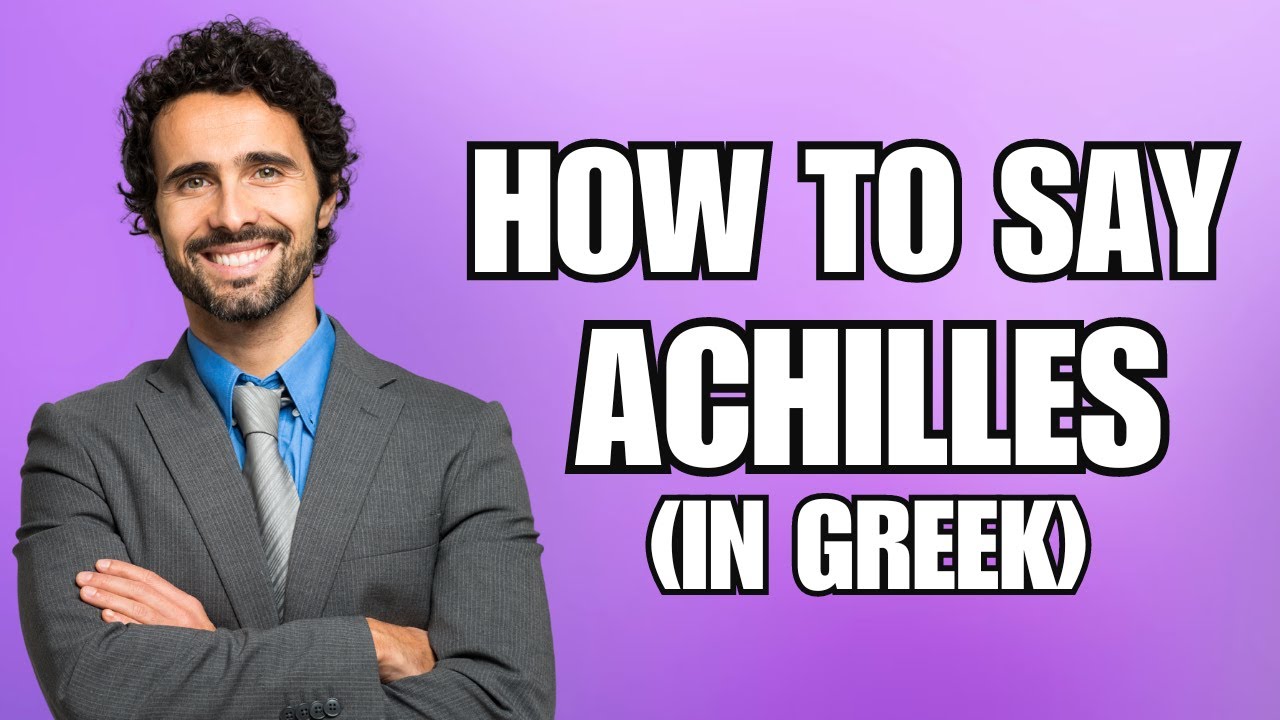 How To Pronounce Achilles (Correctly) YouTube