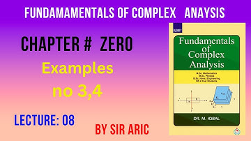 Fundamental of complex analysis by dr m iqbal_chapter 0_Example 3,4_Bs/Msc Maths
