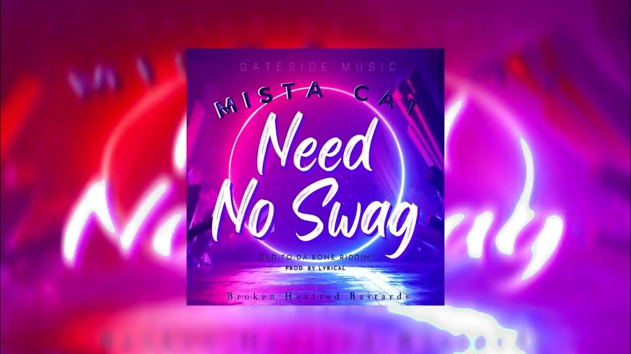Mista Cat Need No Swag(Official Audio) YouTube