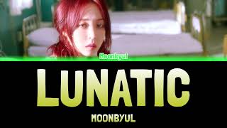 MOONBYUL - LUNATIC (ENGLISH VERSION) [Colour Coded Lyrics Han/Rom/Eng]