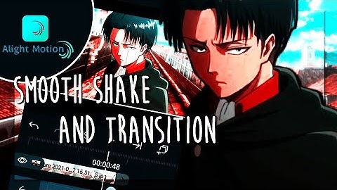 TUTORIAL Smooth Shake and Transition for DADDY Style | Alight Motion