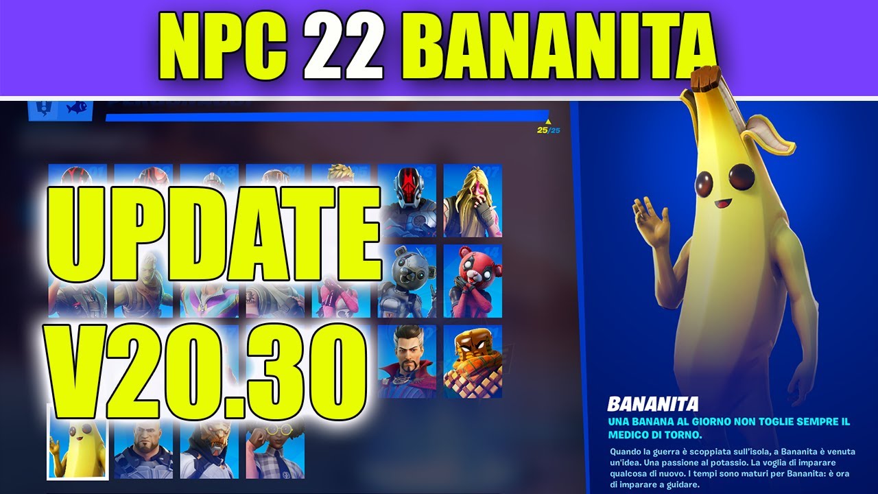 BANANITA NPC22 FORTNITE (UPDATE V20.30)