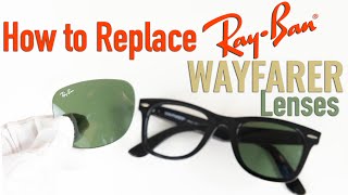 How To Remove & Replace Lens on Ray-Ban Original Wayfarer Sunglasses