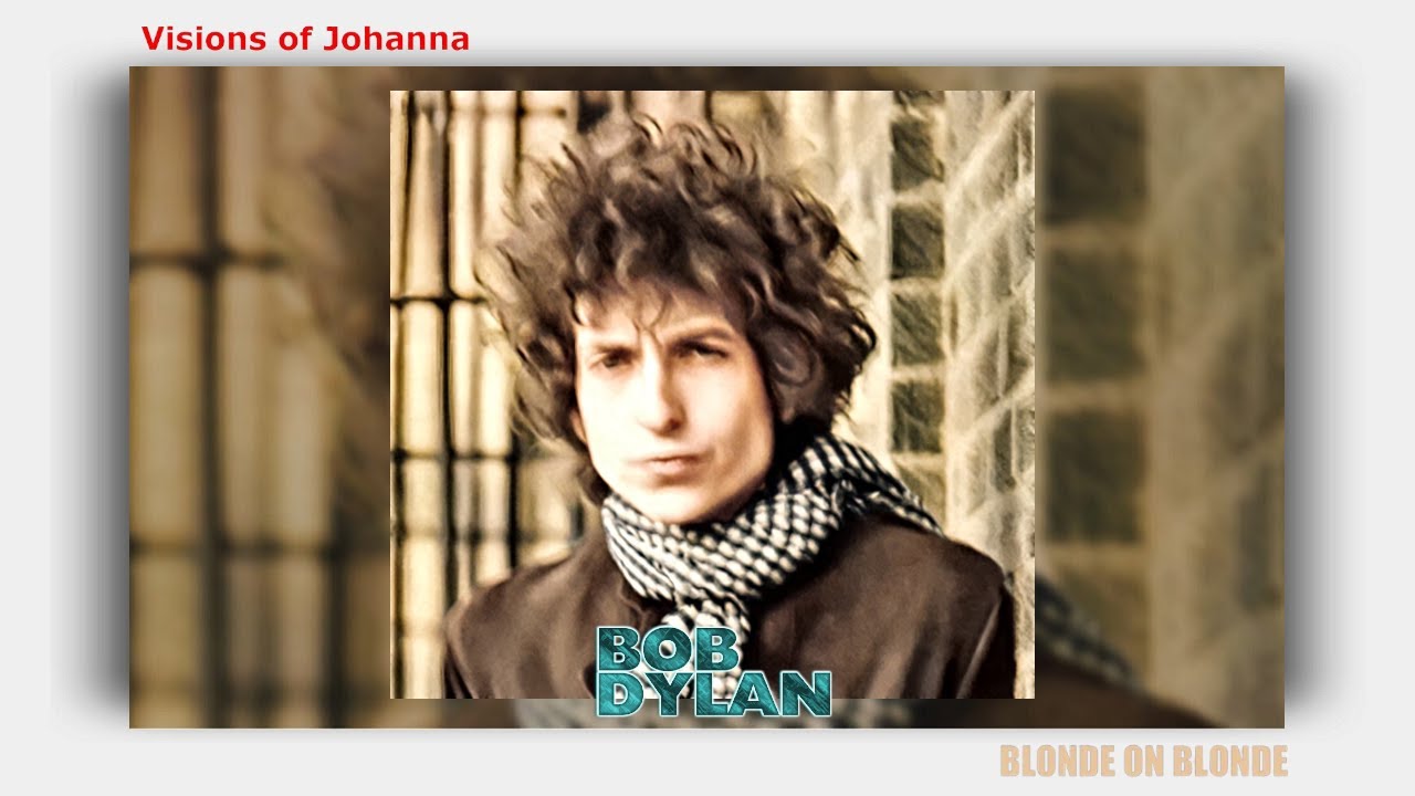Bob Dylan Visions of Johanna (Lyrics) YouTube