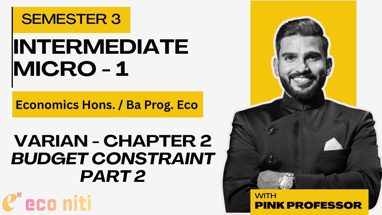 Intermediate Microeconomics – 1 | Budget Constraint - Part 2 | Sem 3 | Economics Hons & BA Prog