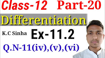 Class-12 // Differentiation // KC Sinha // Ex -11.2 // Q.N-11(IV),(v),(vi)