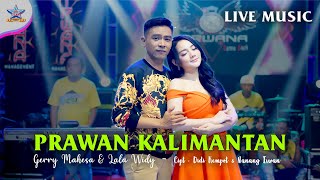 Lala Widy Feat Gerry Mahesa - Prawan Kalimantan | Dangdut [OFFICIAL]