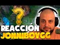 ¡¡REACCIONO A JONNIBOYGG Y ESTÁ COMPLETAMENTE LOCO!!