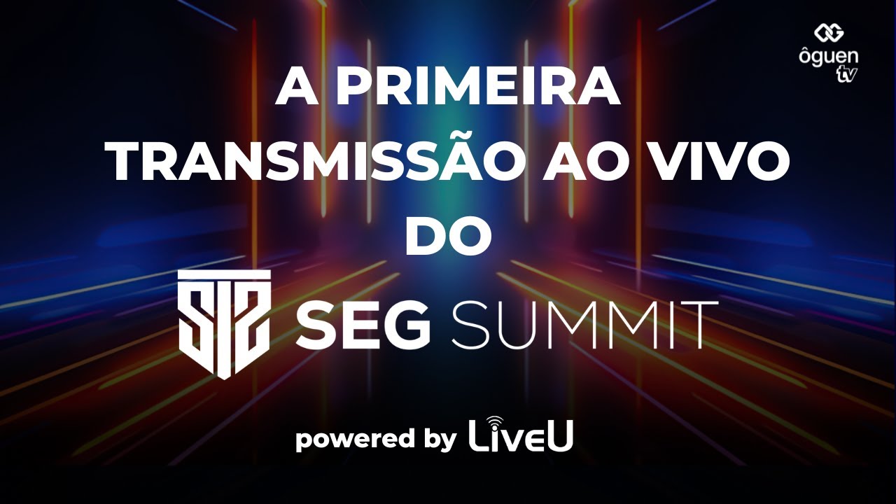 ÔGUEN TV Seg Summit 2025 | Transmissão Ao Vivo com Tecnologia LiveU