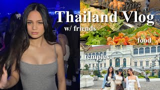 THAILAND VLOG | with friends, foodtrip, temples & grocery shopping