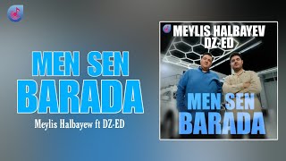 Meylis Halbayew Ft Dz-Ed - Men Sen Barada Tmrap-Hiphop