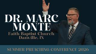 Summer Preaching Conference | Night 1 | 06.23.2026 | Dr. Marc Monte