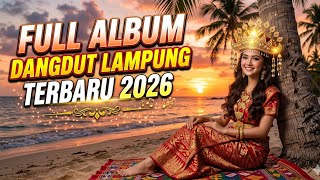 DANGDUT LAGU LAMPUNG TERBARU 2026