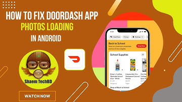How to Fix DoorDash App Photos Loading in Android After New Updates