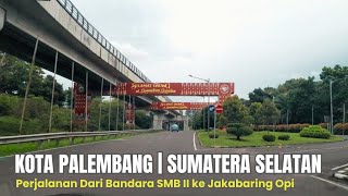 Download Lagu Keliling Kota Palembang Sumatera Selatan | Dari Bandara ke Jakabaring! MP3