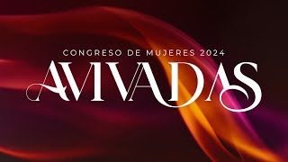 Congreso De Mujeres Avivadas || Segundo Dia Sesión 1 || Casa de Dios Para Las Naciones