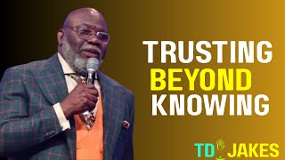 “Trusting Beyond Knowing | Faith, Silence, and Divine Timing | 48-Minute Motivation” Bishop TD JAKES