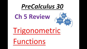 PC 30 Ch. 5 Review - Trigonometric Functions and Graphs -BEST Pre-Calculus 30 Math REVIEW