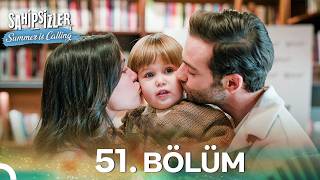Sahipsizler 51. Bölüm | Summer Is Calling☀️Final