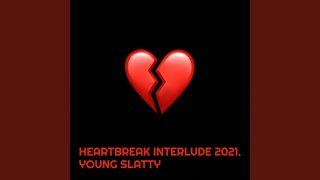 Heartbreak Interlude 2021.