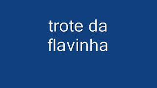 Trote De Ligação Flavinha