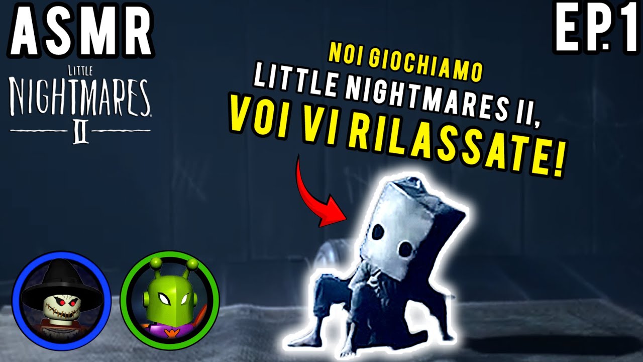 amica prova l'ASMR PER LA PRIMA VOLTA mentre GIOCHIAMO LITTLE NIGHTMARES 2 | gameplay ITA 
