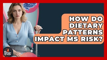 How Do Dietary Patterns Impact MS Risk? - MS Support Network