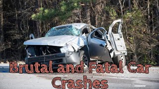 Brutal and 'Fatal' Car Crashes