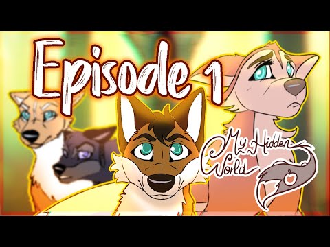 My Hidden World Episode 1- [Foxiine]